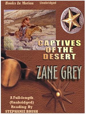 Captives Of The Desert by Zane Grey