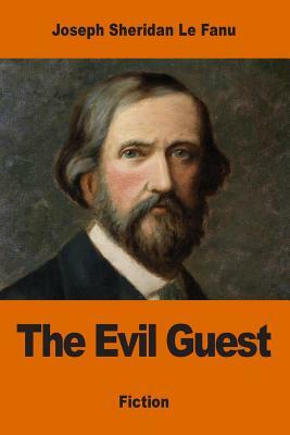 The Evil Guest by J. Sheridan Le Fanu