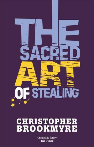 The Sacred Art of Stealing by Christopher Brookmyre