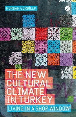 The New Cultural Climate in Turkey by Nurdan Gurbilek