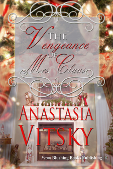 The Vengeance of Mrs. Claus by Anastasia Vitsky