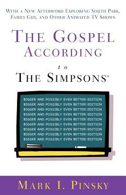 The Gospel According to the Simpsons: Bigger and Possibly Even Better! Edition by Mark I. Pinsky