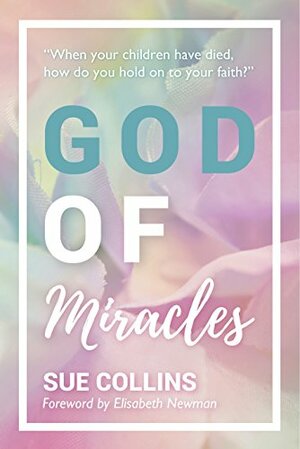 God of Miracles by Sue Collins