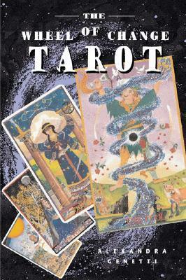 The Wheel of Change Tarot With 400 Page Book by Alexandra Genetti