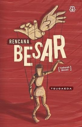 Rencana Besar by Tsugaeda