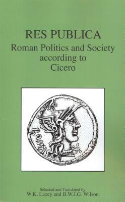 Res Publica: Roman Politics and Society According to Cicero by 