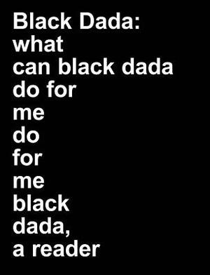 Adam Pendleton: Black Dada Reader by 