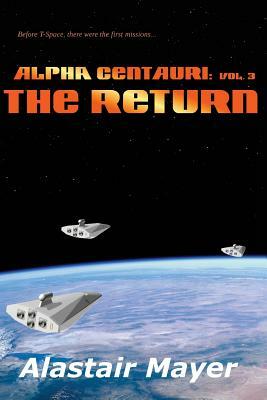 Alpha Centauri: The Return by Alastair Mayer