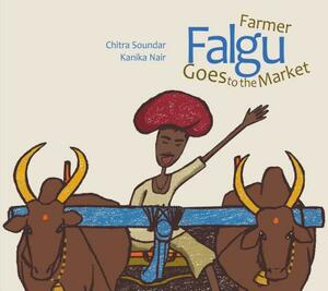 Farmer Falgu Goes to the Market by Chitra Soundar