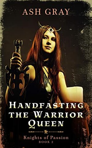Handfasting the Warrior Queen by Ash Gray
