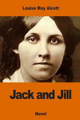 Jack and Jill by Louisa May Alcott