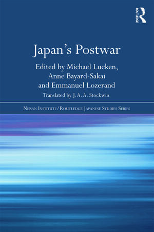 Japan's Postwar by Emmanuel Lozerand, Anne Bayard-Sakai, Michael Lucken