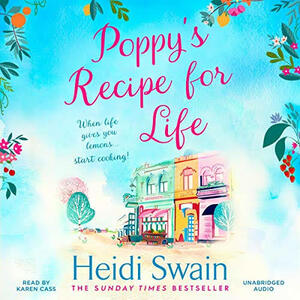 Poppy's Recipe for Life by Heidi Swain