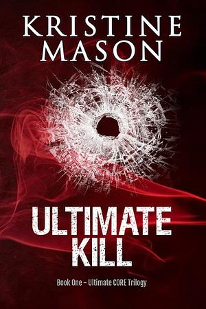 Ultimate Kill by Kristine Mason, Kristine Mason