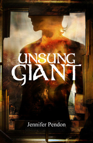 Unsung Giant by Jennifer Pendon