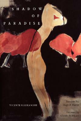 Shadow of Paradise by Vicente Aleixandre, Hugh A. Harter, Claudio Rodríguez
