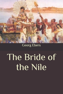 The Bride of the Nile by Georg Ebers