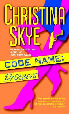 Code Name: Princess by Christina Skye