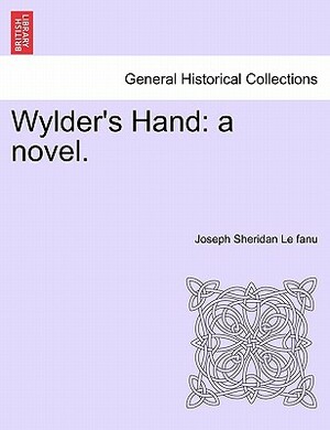 Wylder's Hand by J. Sheridan Le Fanu