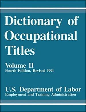 Dictionary of Occupational Titles by U.S. Department of Labor, Career Press