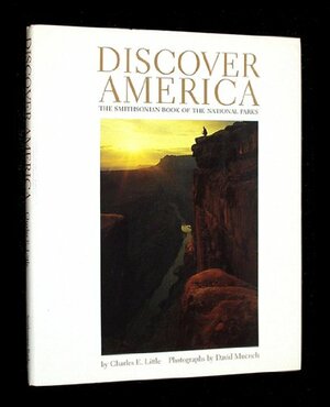 Discover America: The Smithsonian Book of the National Parks by Charles E. Little