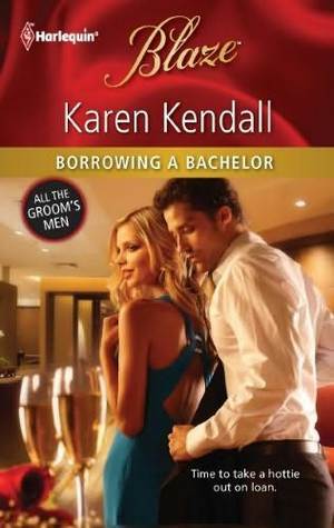 Borrowing a Bachelor by Karen Kendall
