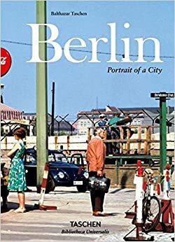 Berlin: Portrait of a City by Taschen