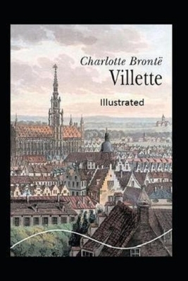 Villette Illustrated by Charlotte Brontë