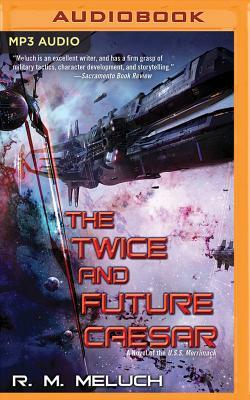 The Twice and Future Caesar by R.M. Meluch