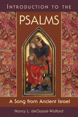 Introduction to the Psalms: A Song from Ancient Israel by Nancy L. Declaisse-Walford