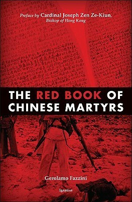 The Red Book of Chinese Martyrs: Testimonies and Autobiographical Accounts by Gerolamo Fazzini