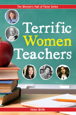 Terrific Women Teachers by Helen Wolfe