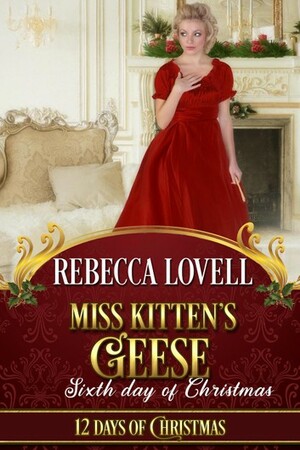 Miss Kitten's Geese by Rebecca Lovell