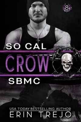 Crow: Soulless Bastards MC So Cal by Erin Trejo