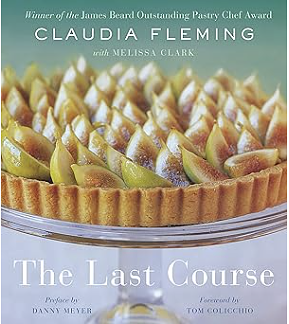 The Last Course: A Cookbook by Claudia Fleming