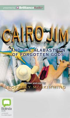 Cairo Jim and the Alabastron of Forgotten Gods by Geoffrey McSkimming