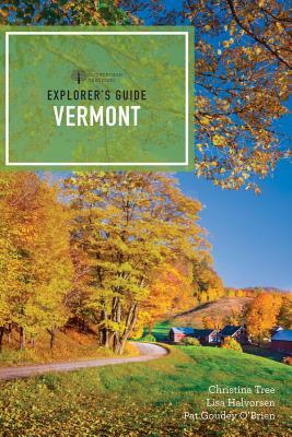 Explorer's Guide Vermont by Lisa Halvorsen, Christina Tree, Pat Goudey O'Brien