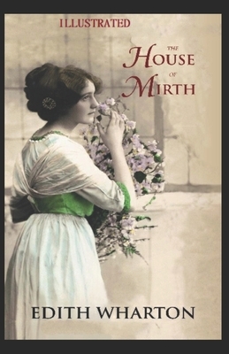 The House of Mirth Illustrated by Edith Wharton