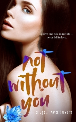 Not Without You by A. P. Watson