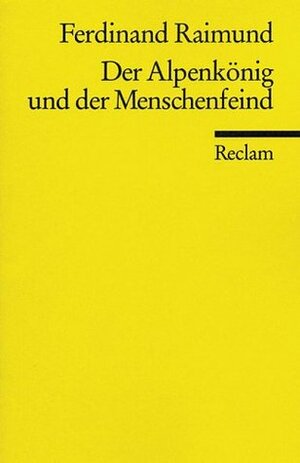 Der Alpenkönig und der Menschenfeind by Ferdinand Raimund