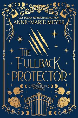 The Fullback Protector by Anne-Marie Meyer