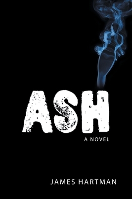 Ash by James Hartman