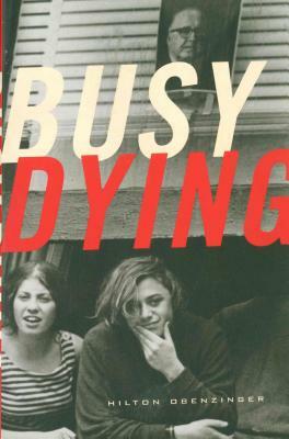 Busy Dying by Hilton Obenzinger