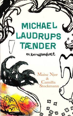 Michael Laudrups tænder by Camilla Stockmann, Maise Njor