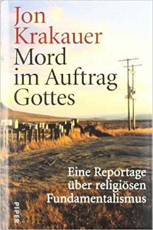 Mord Im Auftrag Gottes by Jon Krakauer