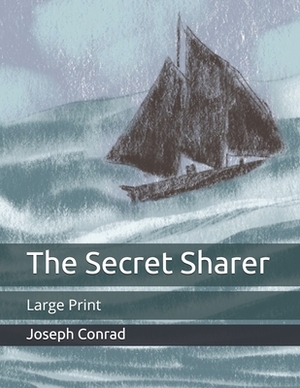 The Secret Sharer: Large Print by Joseph Conrad