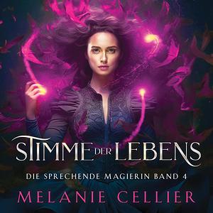 Stimme des Lebens by Melanie Cellier