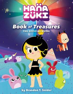 Hanazuki: Book of Treasures: The Official Guide by Brandon T. Snider