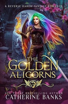 The Golden Alicorns by Catherine Banks, Catherine Banks