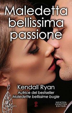 Maledetta bellissima passione by Kendall Ryan